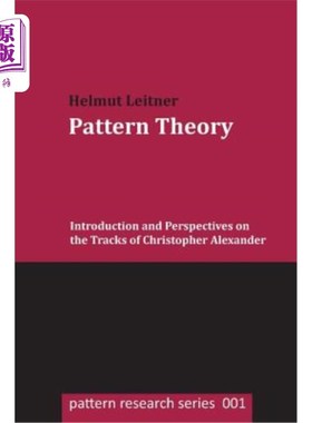 海外直订Pattern Theory: Introduction and Perspectives on the Tracks of Christopher Alexa 模式理论:亚历山大轨迹的介