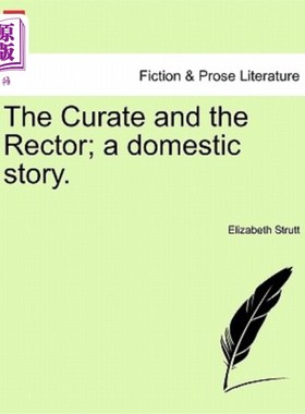 海外直订The Curate and the Rector; A Domestic Story. 副牧师和教区长;一个国内的故事。