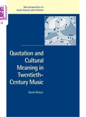 海外直订Quotation and Cultural Meaning in Twentieth-Century Music 二十世纪音乐中的语录与文化意义