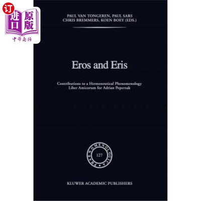海外直订Eros and Eris: Contributions to a Hermeneutical Phenomenology Liber Amicorum for 厄洛斯和厄里斯:对阿德里安·
