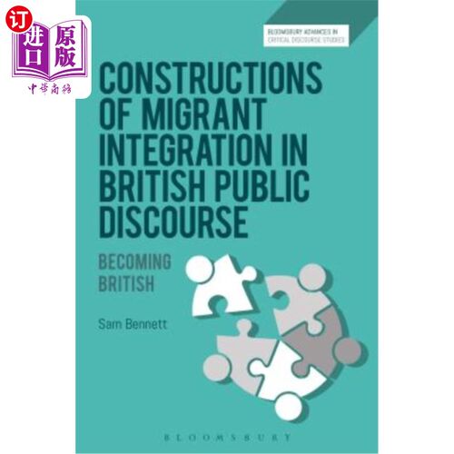 海外直订Constructions of Migrant Integration in British Public Discourse: Becoming Briti 英国公共话语中的移民融合建