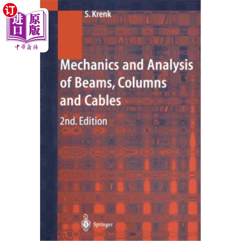 海外直订Mechanics and Analysis of Beams, Columns and Cables: A Modern Introduction to th 梁、柱和索的力学与分析:经