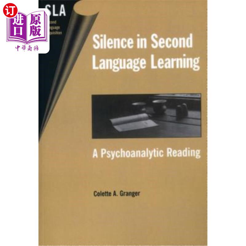 海外直订Silence in Second Language Acquistion: A Psychoanalytic Reading 二语言习得中的沉默：一种精神分析解读