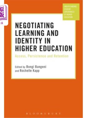 海外直订Negotiating Learning and Identity in Higher Education: Access, Persistence and R 高等教育中的协商学习与认同