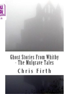 海外直订Ghost Stories From Whitby - The Mulgrave Tales 惠特比的鬼故事——马尔格雷夫的故事