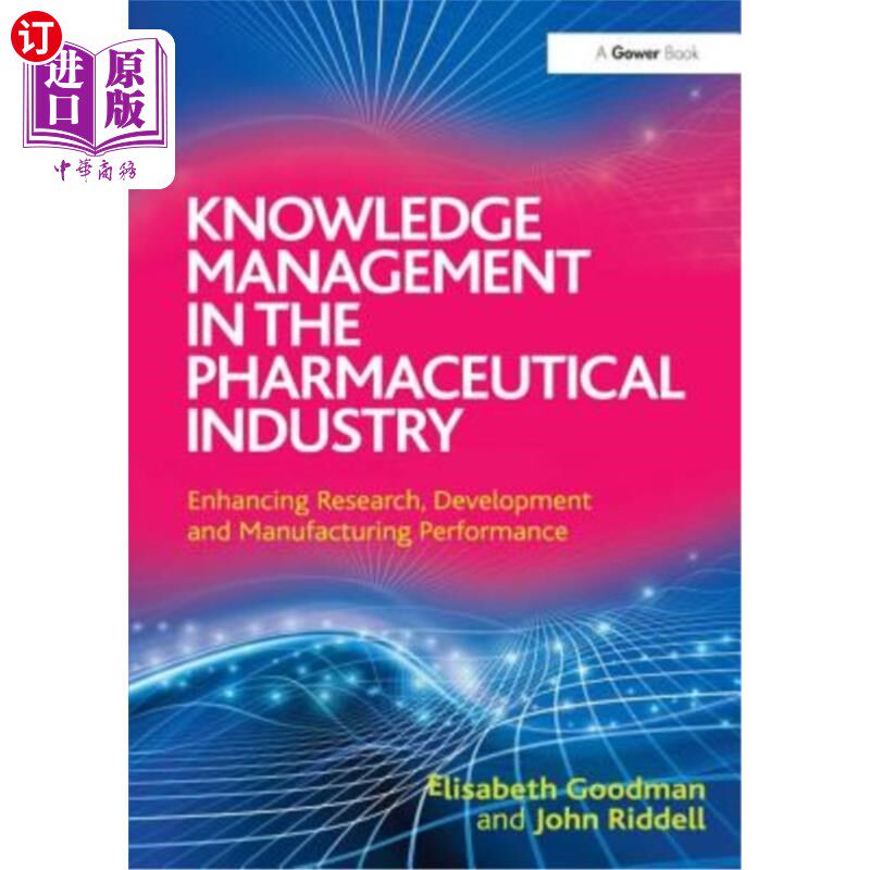 海外直订医药图书Knowledge Management in the Pharmaceutical Industry: Enhancing Research, Develop 医药行业的知识管理