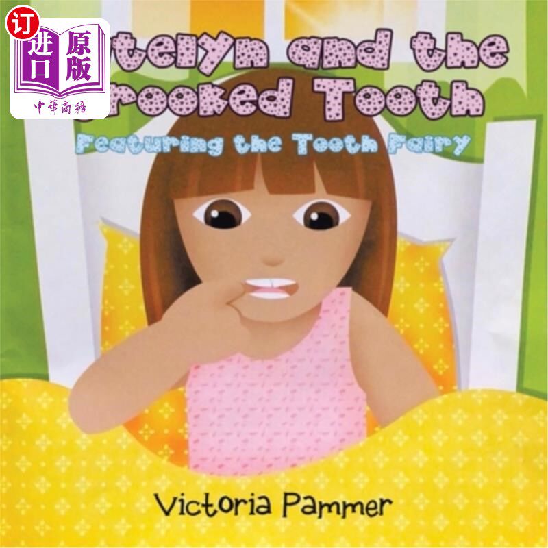 海外直订Katelyn and the Crooked Tooth: Featuring the Tooth Fairy 凯特琳和歪牙:牙仙子的特色