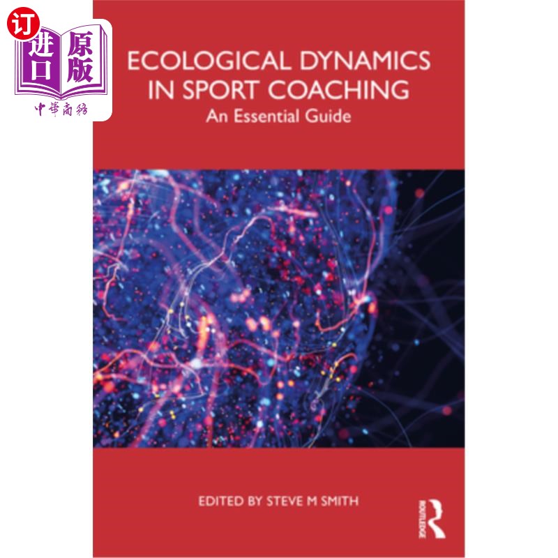 海外直订Ecological Dynamics in Sport Coaching: An Essential Guide 运动教练中的生态动力学:基本指南