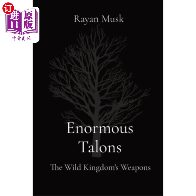 海外直订Enormous Talons: The Wild Kingdom's Weapons 巨大的魔爪：野性王国的武器