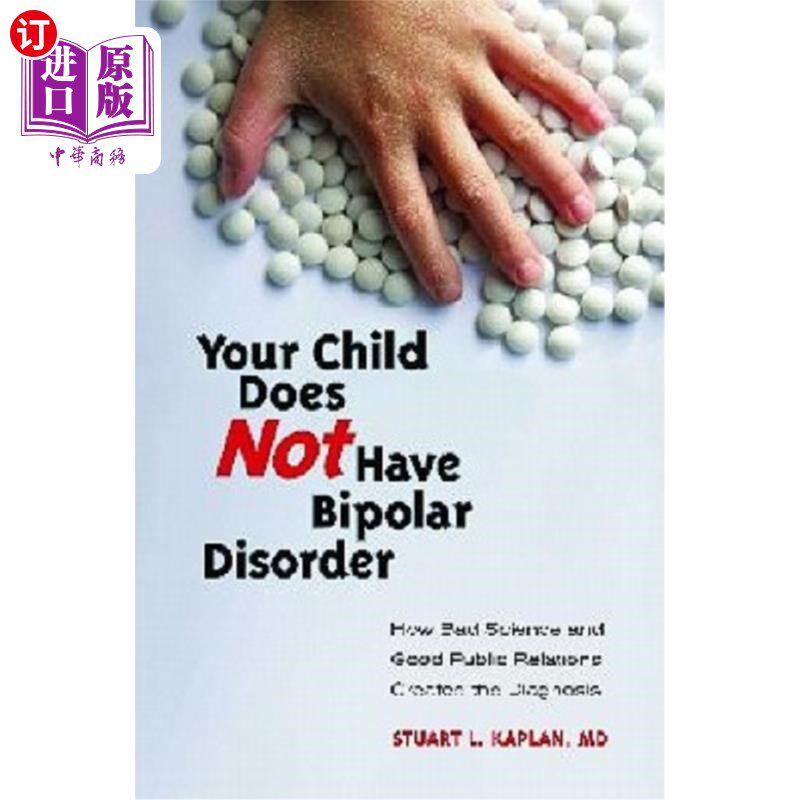 海外直订医药图书Your Child Does Not Have Bipolar Disorder: How Bad Science and Good Public Relat 你的孩子没有双相情