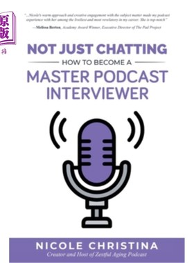 海外直订Not Just Chatting: How to Become a Master Podcast Interviewer 不只是聊天:如何成为播客面试大师