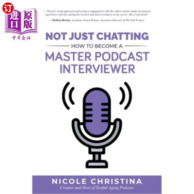 海外直订Not Just Chatting: How to Become a Master Podcast Interviewer 不只是聊天:如何成为播客面试大师