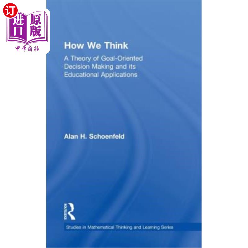 海外直订How We Think: A Theory of Goal-Oriented Decision Making and Its Educational Appl 如何思考：目标导向决策理论
