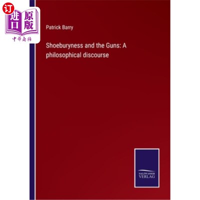 海外直订Shoeburyness and the Guns: A philosophical discourse 《休伯里与枪》:一种哲学话语