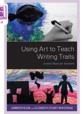 海外直订Using Art to Teach Writing Traits: Lesson Plans for Teachers 用艺术传授写作技巧：教师的教案