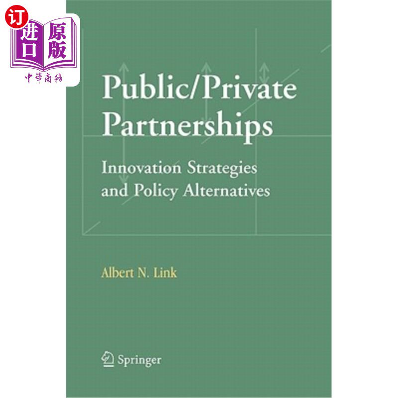 海外直订Public/Private Partnerships: Innovation Strategies and Policy Alternatives 公共/私营部门伙伴关系:创新战略和