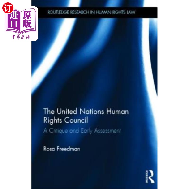 海外直订The United Nations Human Rights Council: A Critique and Early Assessment 《联合国人权理事会:批评和早期评估
