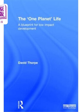 海外直订The 'One Planet' Life: A Blueprint for Low Impact Development “同一个星球”的生活:低影响发展的蓝图