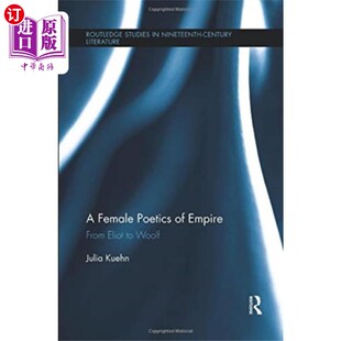 海外直订Female Poetics of Empire 帝国女性诗学