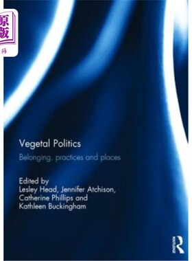 海外直订Vegetal Politics: Belonging, Practices and Places 植物政治:归属、实践和场所