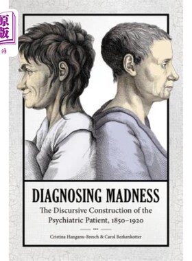 海外直订Diagnosing Madness: The Discursive Construction of the Psychiatric Patient, 1850 诊断疯狂:精神病人的话语建