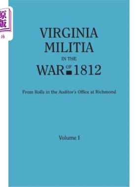 海外直订Virginia Militia in the War of 1812. from Rolls in the Auditor's Office at Richm 1812年战争中的弗吉尼亚民兵