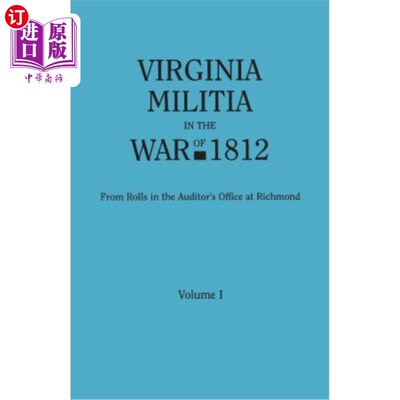 海外直订Virginia Militia in the War of 1812. from Rolls in the Auditor's Office at Richm 1812年战争中的弗吉尼亚民兵