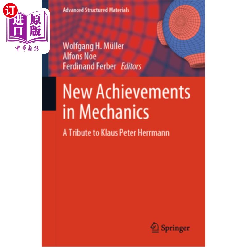 海外直订New Achievements in Mechanics: A Tribute to Klaus Peter Herrmann 力学新成就：向克劳斯·彼得·赫尔曼致敬
