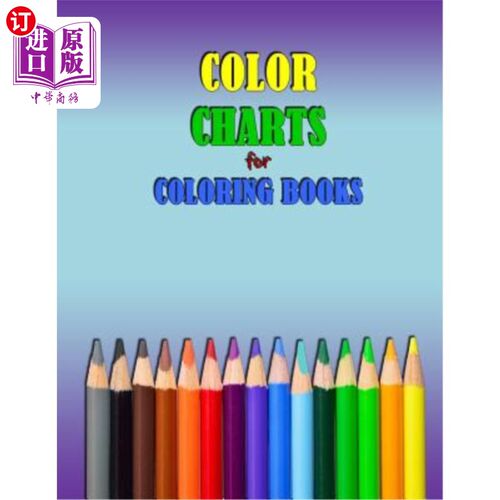 海外直订COLOR CHARTS for Coloring Books: workbook created to organize your pencil and wa 彩色图书的彩色图表：创建你