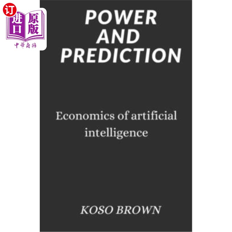 海外直订Power and Prediction: Economics of artificial intelligence 力量与预测:人工智能经济学