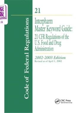 海外直订Interpharm Master Keyword Guide: 21 Cfr Regulations of the Food and Drug Adminis Interpharm
