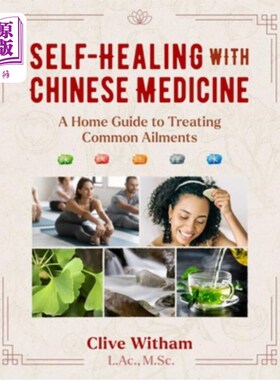 海外直订医药图书Self-Healing with Chinese Medicine: A Home Guide to Treating Common Ailments 中医自愈:治疗常见病的