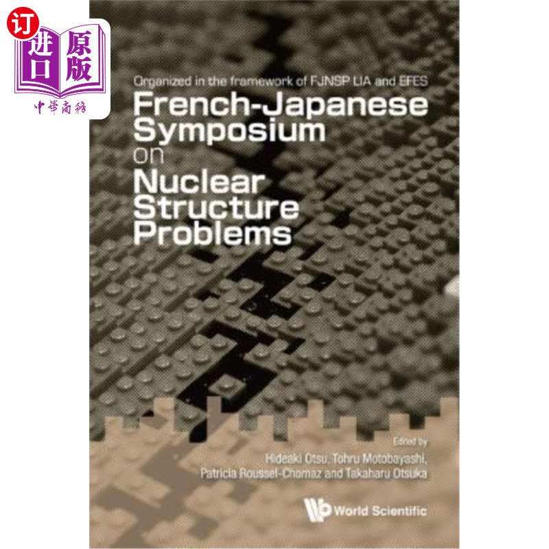 海外直订French-Japanese Symposium on Nuclear Structure Problems - Organized in the Frame 法日核结构问题研讨会——在