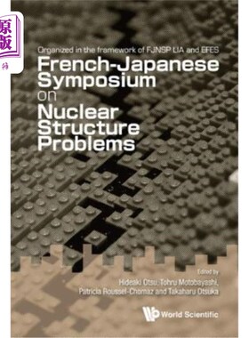 海外直订French-Japanese Symposium on Nuclear Structure Problems - Organized in the Frame 法日核结构问题研讨会——在