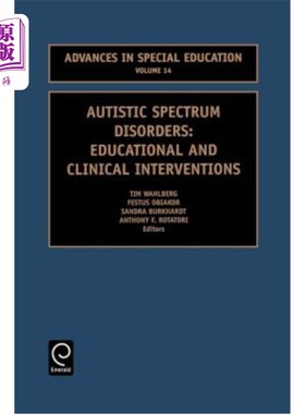海外直订Autistic Spectrum Disorders: Educational and Clinical Interventions 自闭症谱系障碍：教育和临床干预