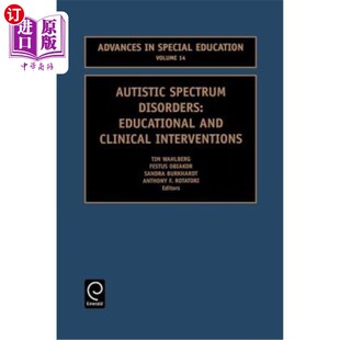 海外直订Autistic Spectrum Disorders: Educational and Clinical Interventions 自闭症谱系障碍：教育和临床干预