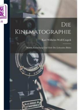 海外直订Die Kinematographie: Wesen, Entstehung und Ziele des Lebenden Bildes 发型:生命的性质，起源和目标