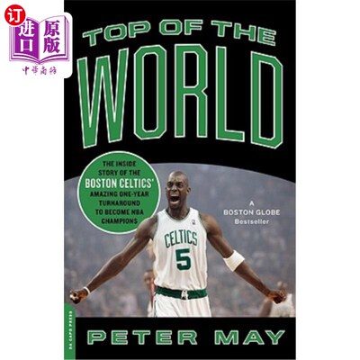 海外直订Top of the World: The Inside Story of the Boston Celtics' Amazing One-Year Turna 世界之巅：波士顿凯尔特人队