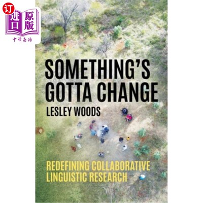 海外直订Something's Gotta Change: Redefining Collaborative Linguistic Research 有些事情必须改变:重新定义协作语言学