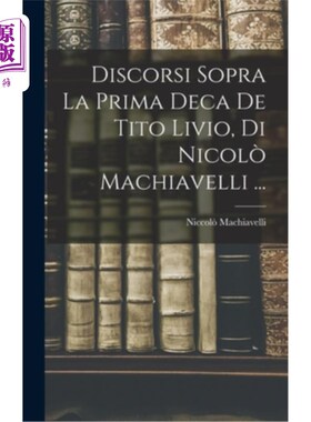 海外直订意大利语 Discorsi Sopra La Prima Deca De Tito Livio, Di Nicolò Machiavelli ... 尼科洛·马基雅维利(nicolo Mac