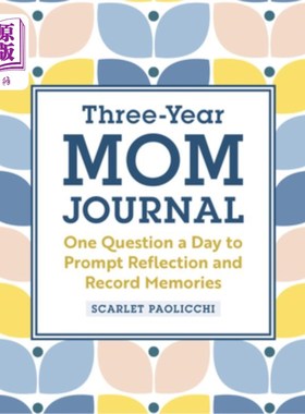 海外直订Three-Year Mom Journal: One Question a Day to Prompt Reflection and Record Memor 三年妈妈日记:每天一个问题