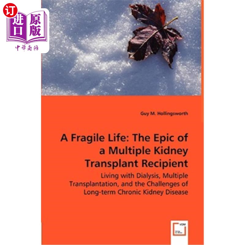 海外直订医药图书A Fragile Life: The Epic of a Multiple Kidney Transplant Recipient - Living with 脆弱的生命:多肾移