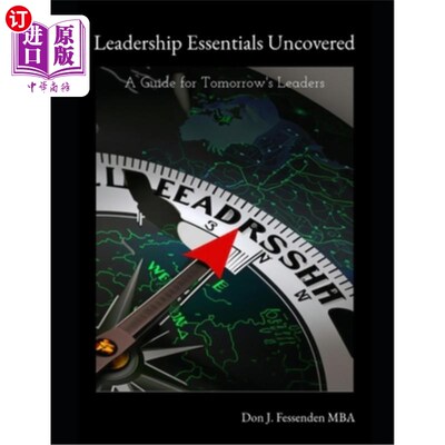 海外直订Leadership Essentials Uncovered: A Guide for Tomorrow's Leaders 《揭秘领导力精髓：未来领导者指南》