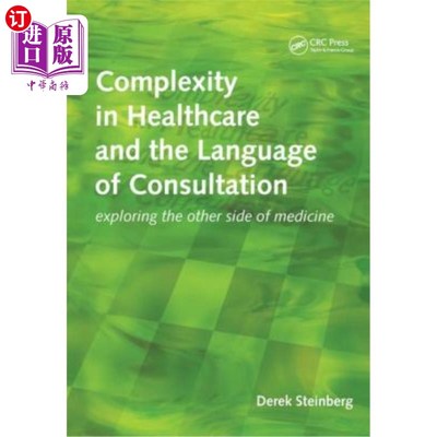 海外直订医药图书Complexity in Healthcare and the Language of Consultation: Exploring the Other S 医疗保健的复杂性和