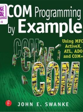 海外直订Com Programming by Example: Using Mfc, Activex, Atl, Ado, and COM+ COM编程示例:使用MFC、ActiveX、AT