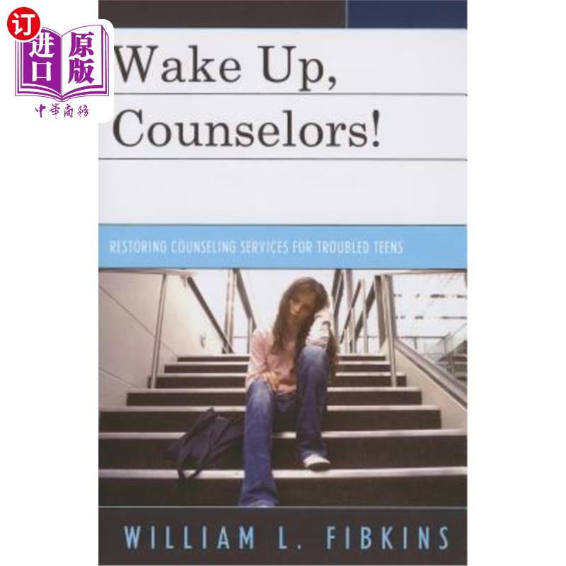 海外直订Wake Up Counselors!: Restoring Counseling Services for Troubled Teens 醒醒，顾问们为问题青少年恢复咨询服务
