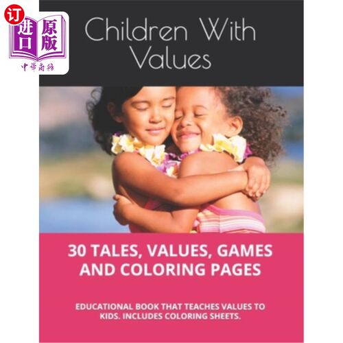 海外直订30 Tales, Values, Games and Coloring Pages: Educational Book That Teaches Values 30个故事，价值观，游戏和涂