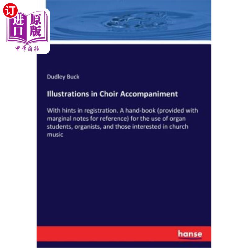 海外直订Illustrations in Choir Accompaniment: With hints in registration. A hand-book (p 合唱团伴奏插图