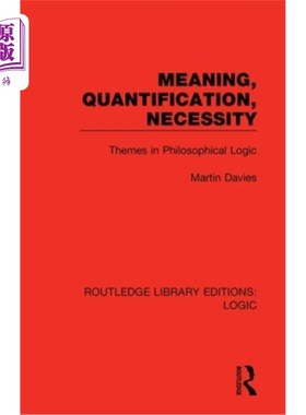 海外直订Meaning, Quantification, Necessity: Themes in Philosophical Logic 意义，量化，必要性:哲学逻辑的主题