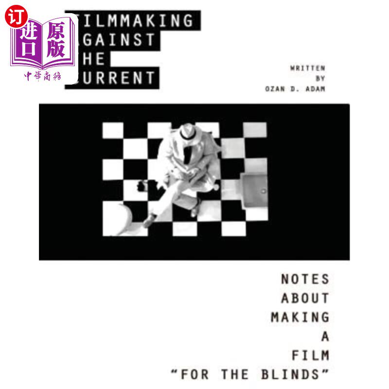 海外直订Filmmaking Against The Current - Notes About Making A Film 